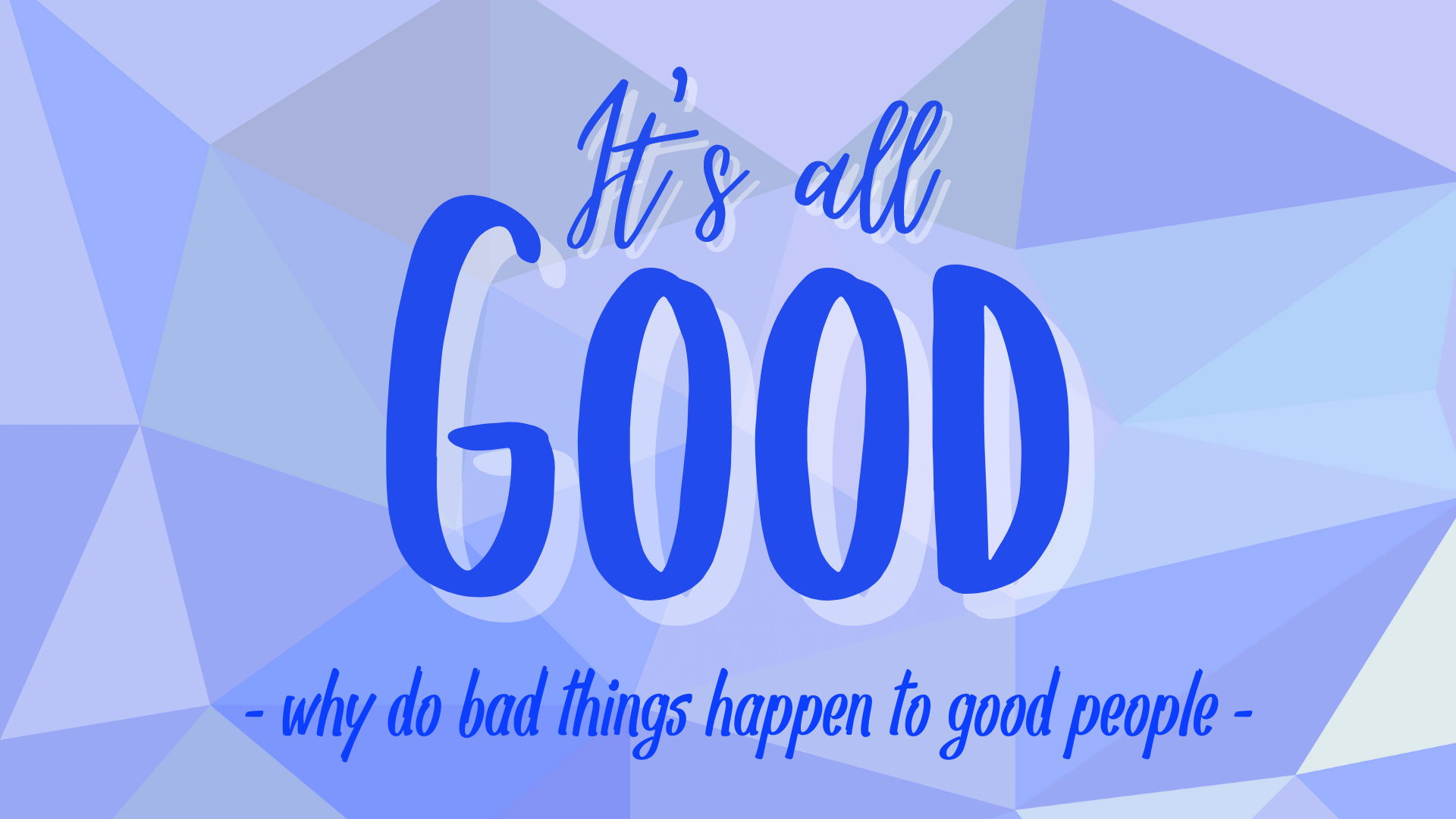 Why Do Bad Things Happen To Good People- "It's All Good" episode artwork