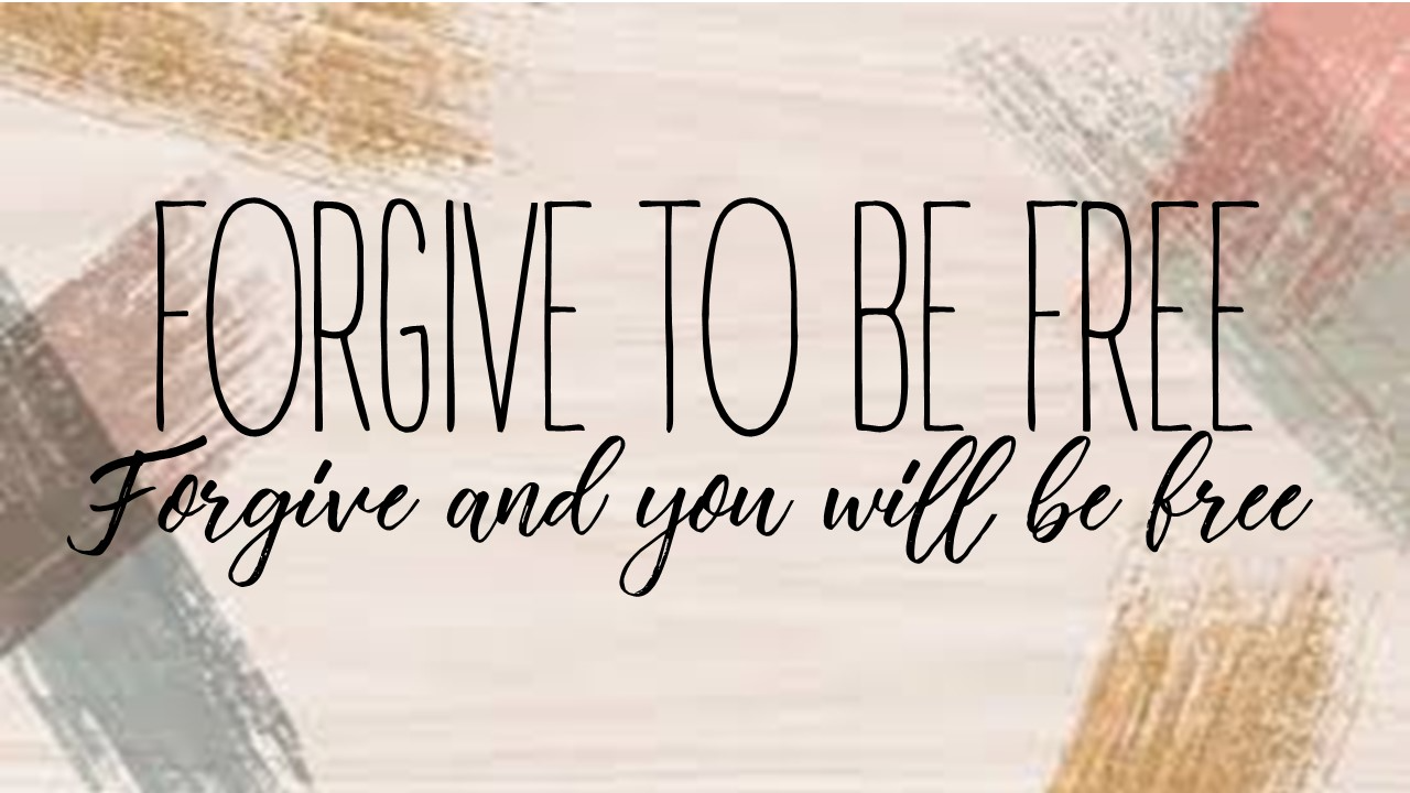 Forgive To Be Free- Forgive and You Will Be Free episode artwork