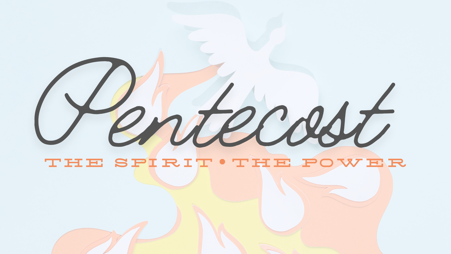 Pentecost - The Spirit - The Power - 05/19/2024 - Video episode artwork