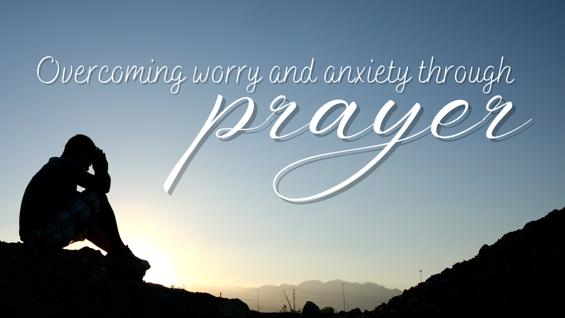 Overcoming Worry and Anxiety Through Prayer episode artwork
