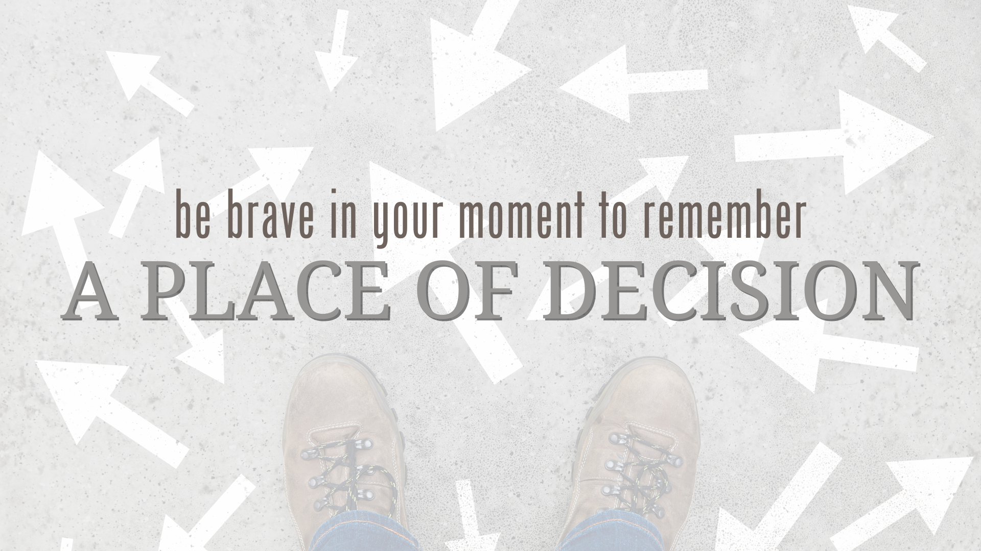Be Brave In Your Moment To Remember - A Place of Decision episode artwork