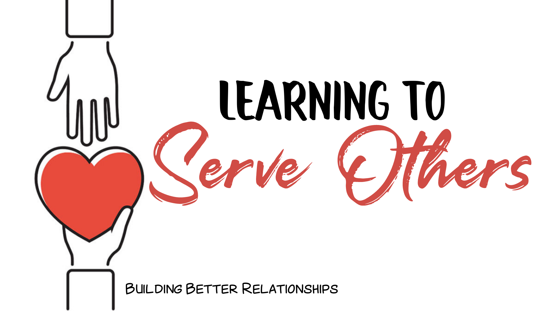 Building A Better Relationship- Learning To Serve Others episode artwork