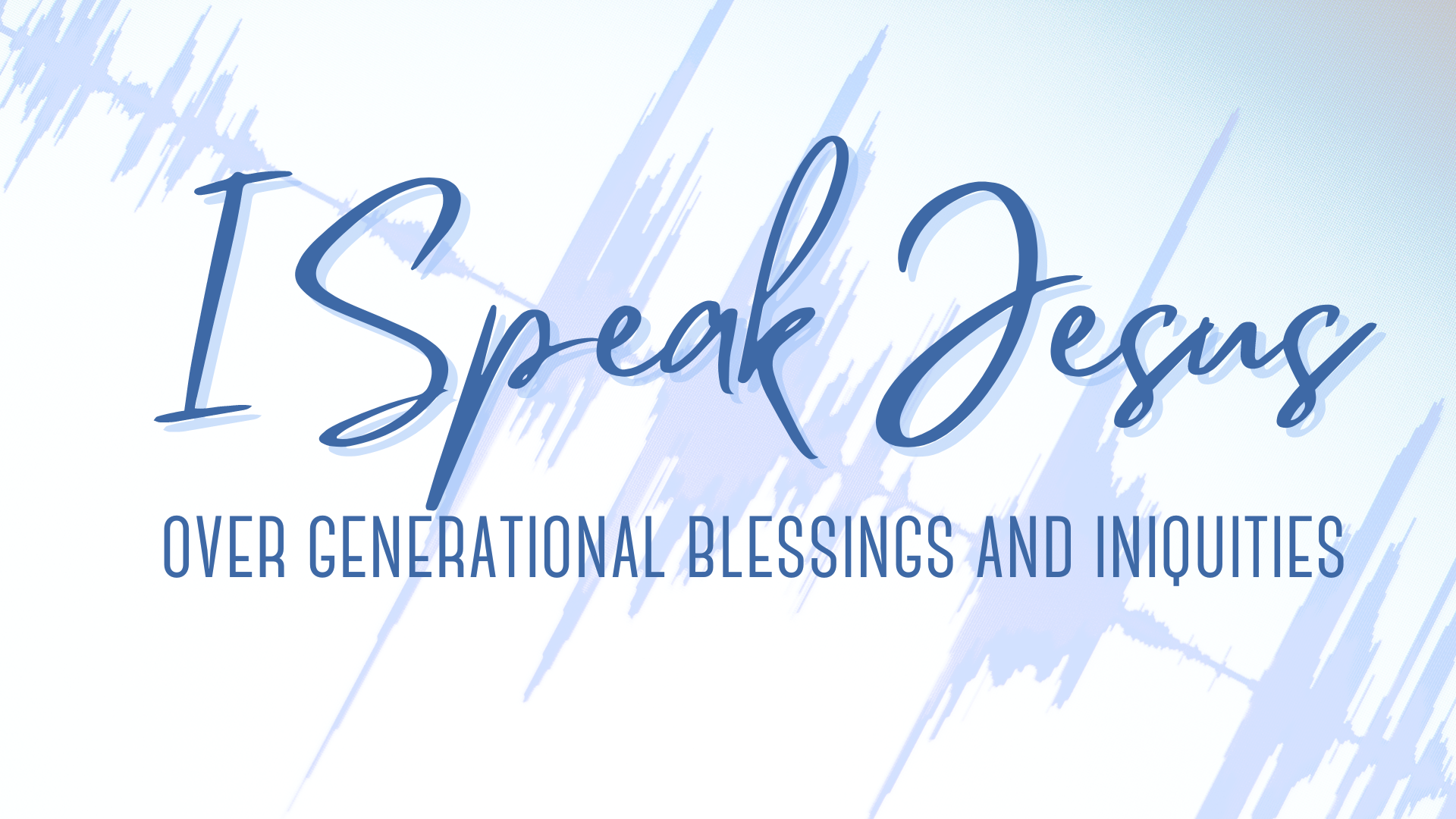 I Speak Jesus generational blessings and iniquities episode artwork