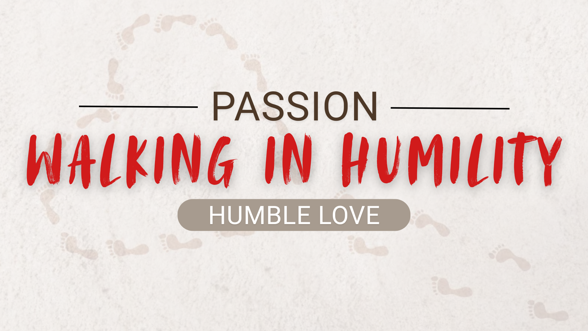 Passion - Walking In Humility - Humble Love - Part 2 - Video episode artwork