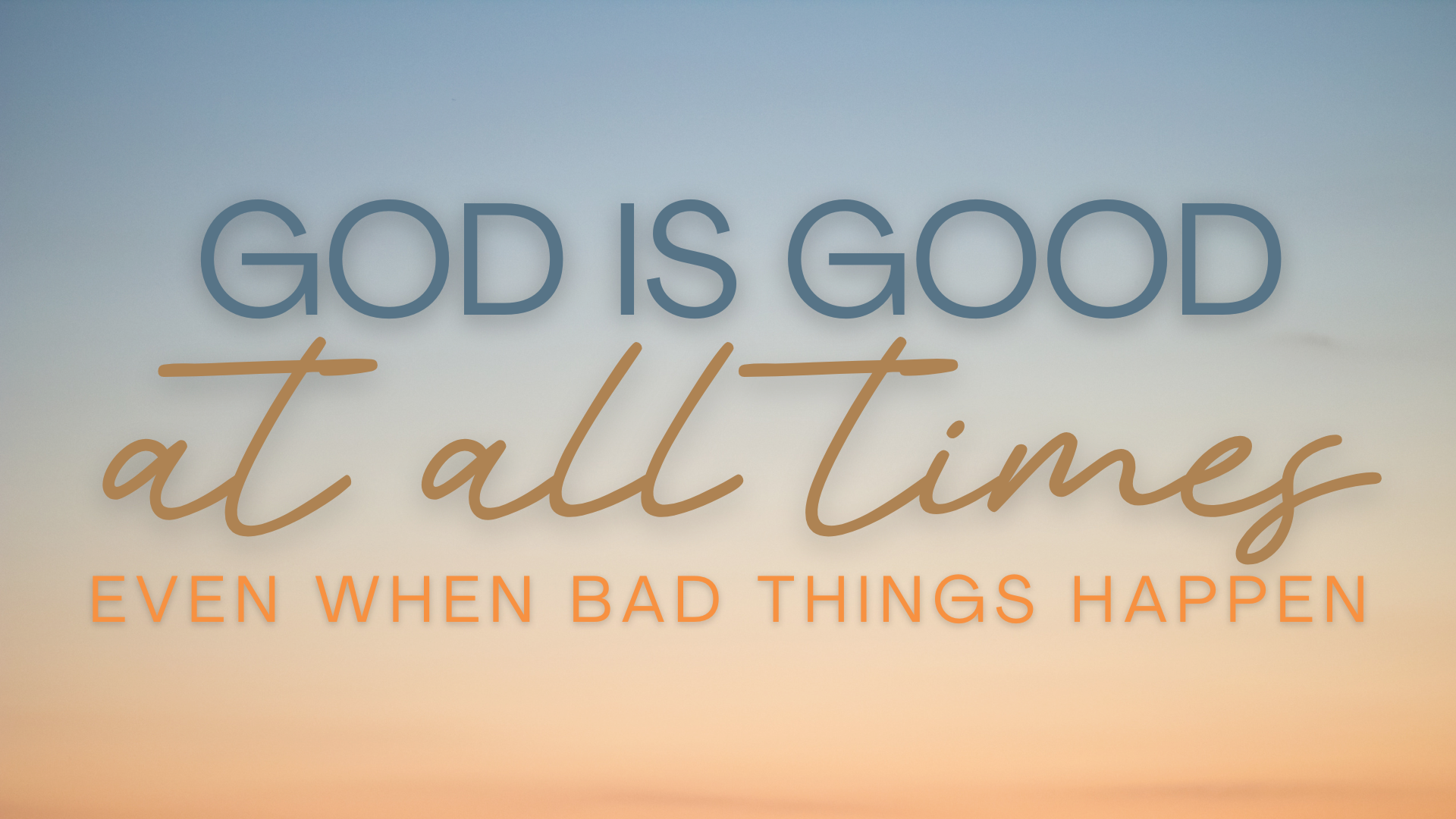God is Good- All The Time, Even When Bad Things Happen Part 3 episode artwork