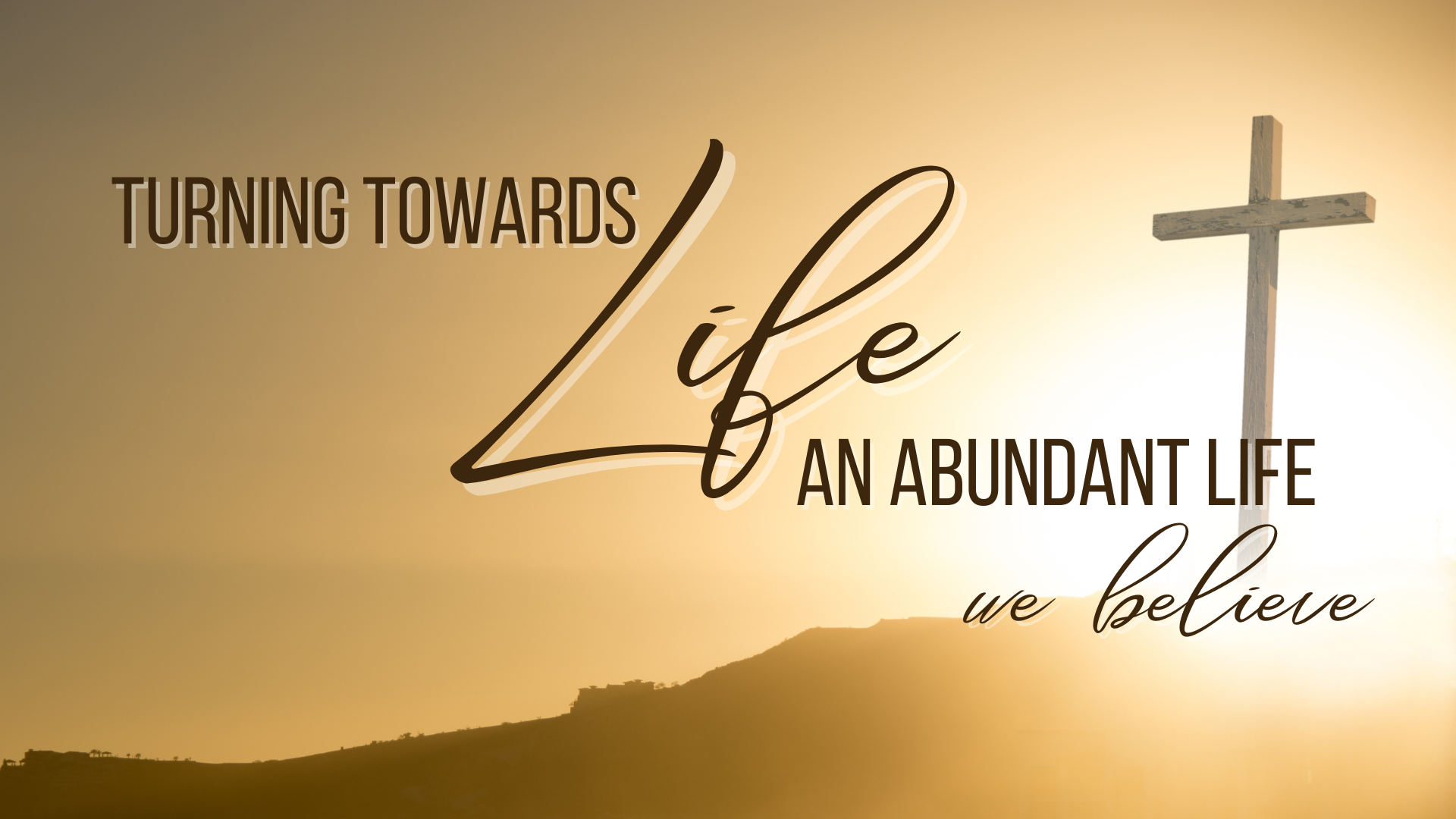 Turning Towards Life....An Abundant Life, We Believe  - Video episode artwork
