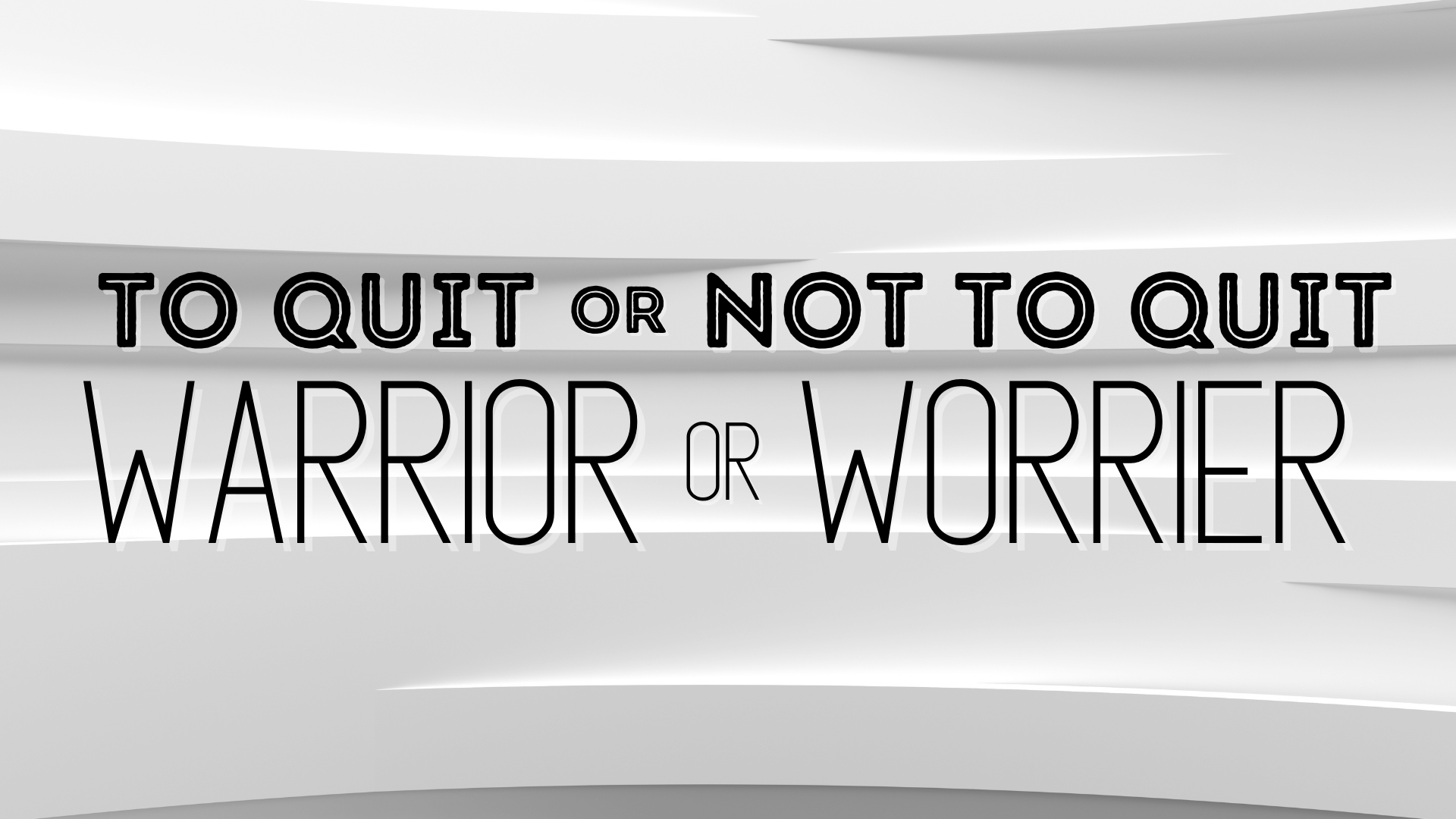 To Quit or Not To Quit is the Question: Warrior or Worrier - 07/10/2022 - Audio episode artwork