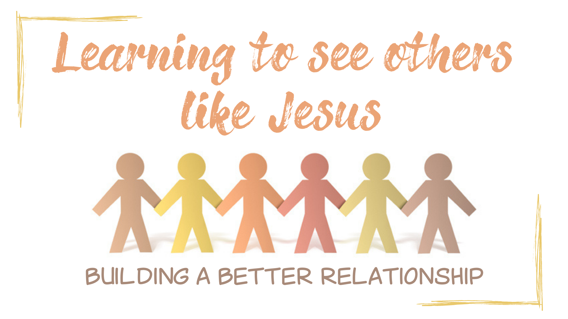 Building A Better Relationship- Learning To See Others Like Jesus episode artwork
