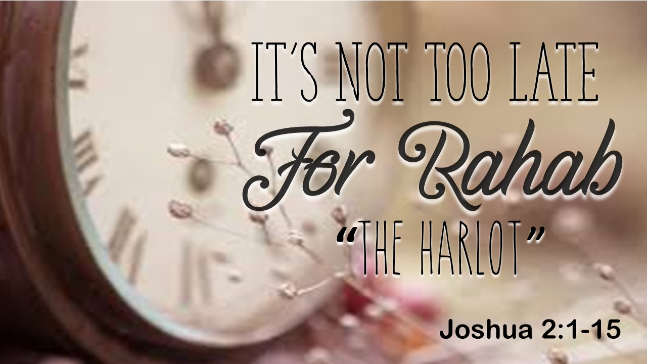 It's Never Too Late - For Rahab "The Harlot" episode artwork