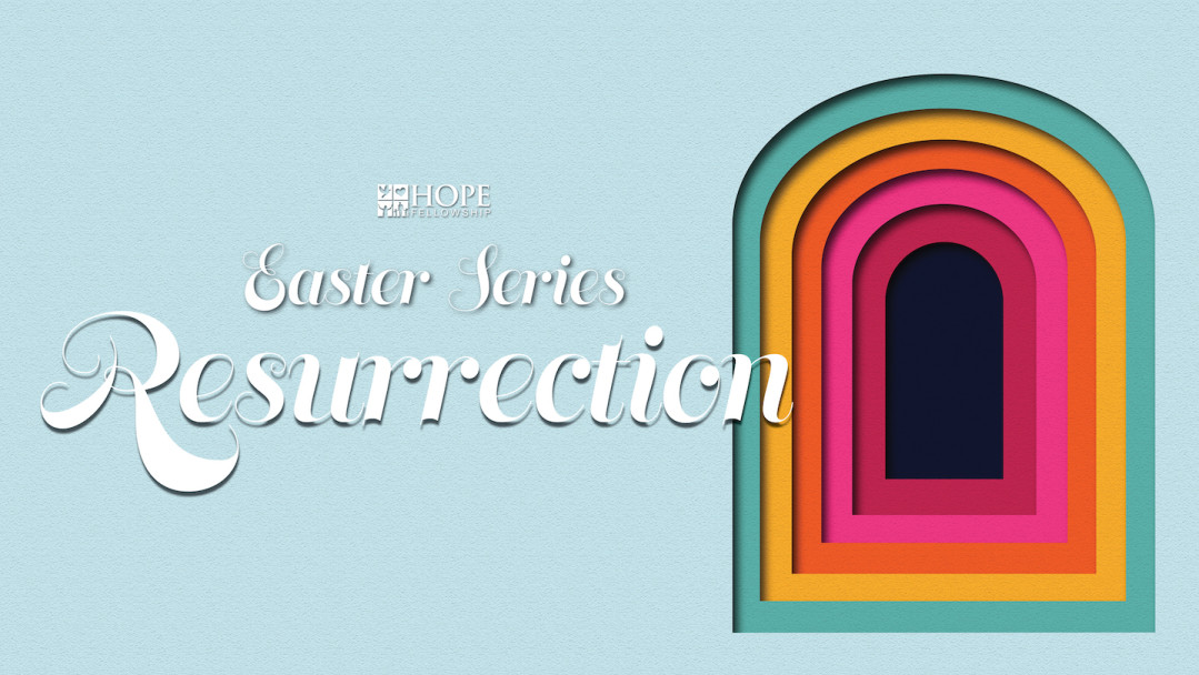 Easter: Resurrection Pt. 2: The Journey to the Resurrection