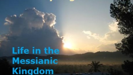 Life in the Messianic Kingdom