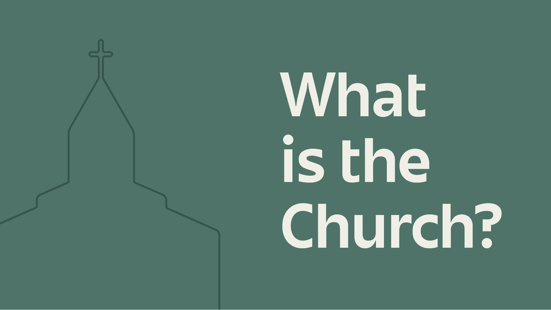 What Is The Church? - Audio