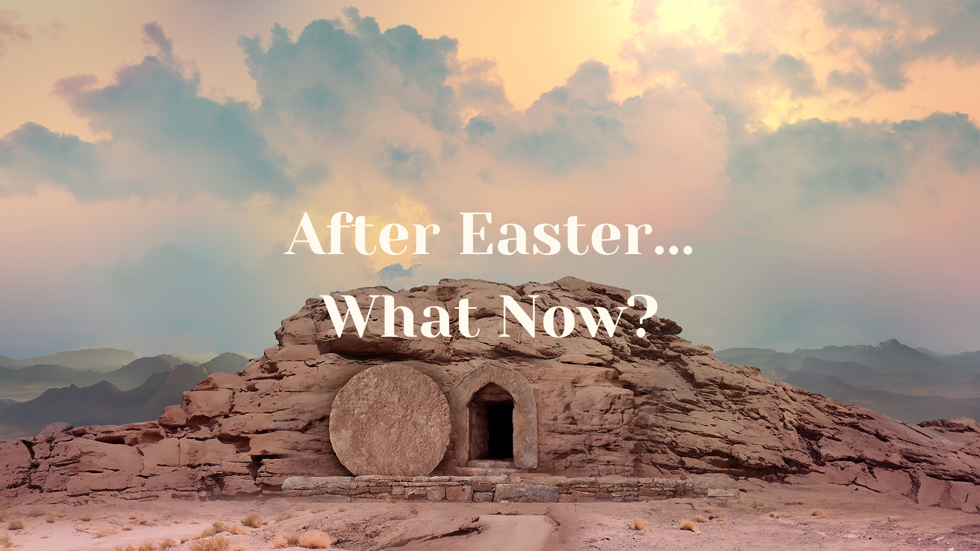 After Easter... What Now? Part 3 - Video episode artwork