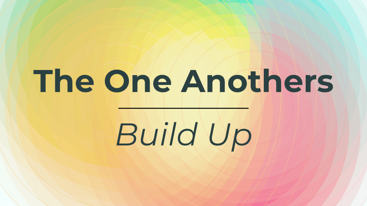 Build Up One Another - Video episode artwork