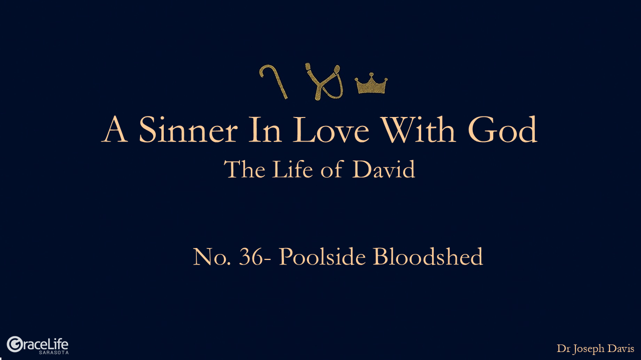 A Sinner in Love with God (Life of David) No.36- Poolside Bloodshed episode artwork