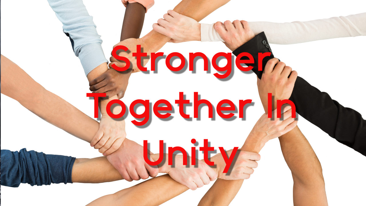Stronger Together In Unity