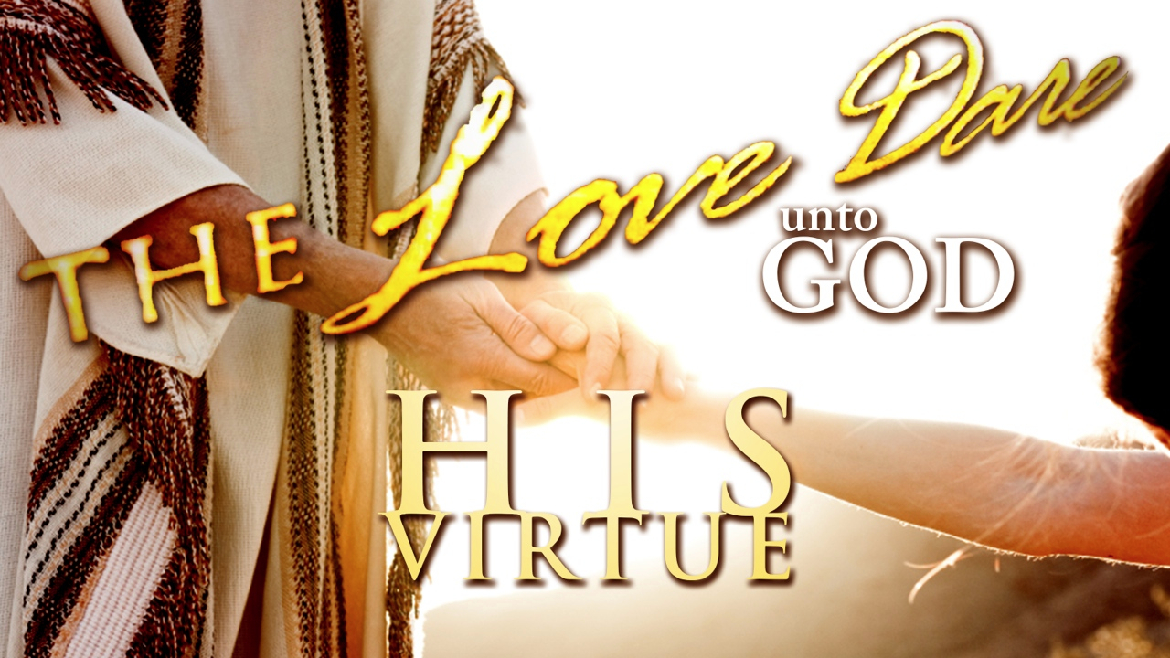 "Love Dare Unto God" His Virtue episode artwork