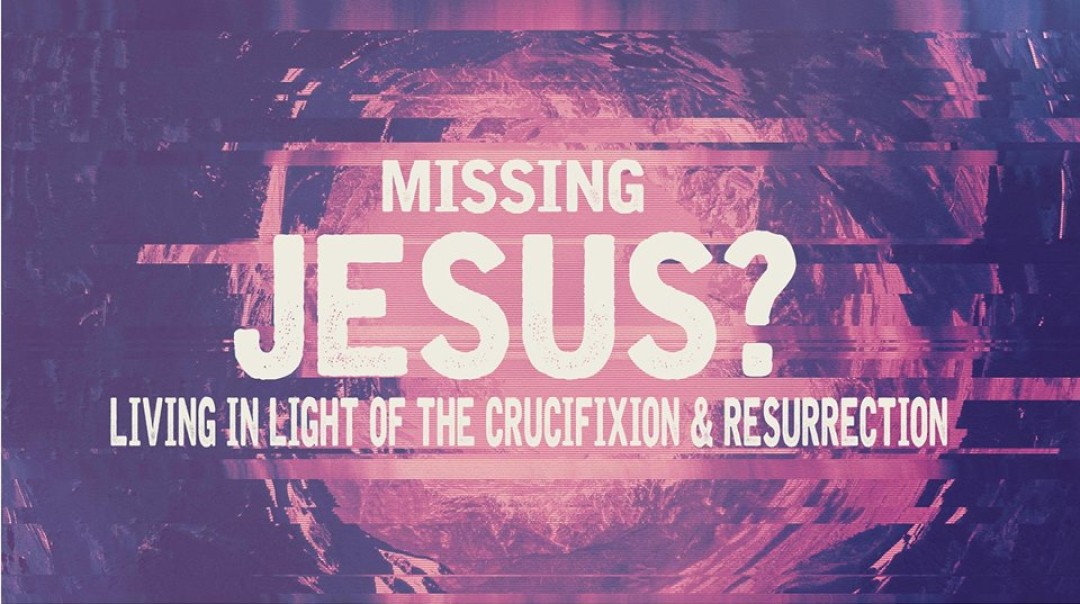 March 11, 2018 - Missing Jesus by Missing the People for Whom He Came