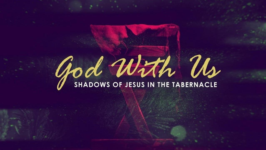 Exodus: A Story of Redemption - God With Us: Shadows of Jesus in the Tabernacle Advent Week 2