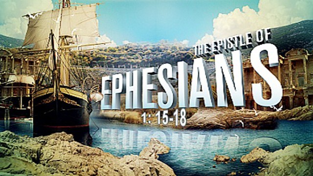 EPHESIANS 1: 15-18