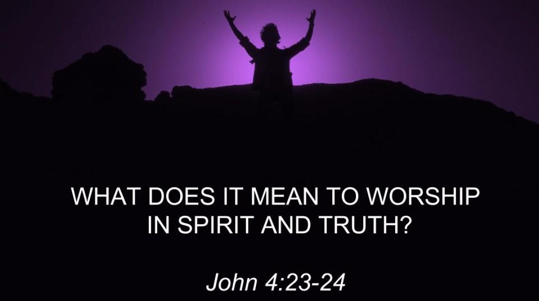 What Does It Mean to Worship in Spirit and Truth? episode artwork