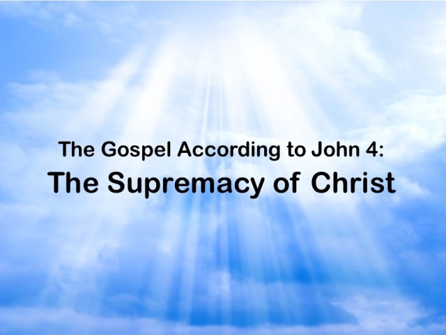 The Gospel According to John 4: The Supremacy of Christ episode artwork