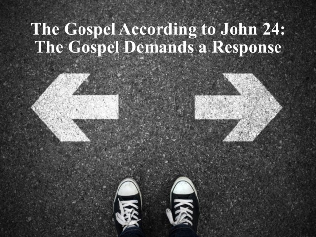 The Gospel According to John 24 The Gospel Demands A Response episode artwork