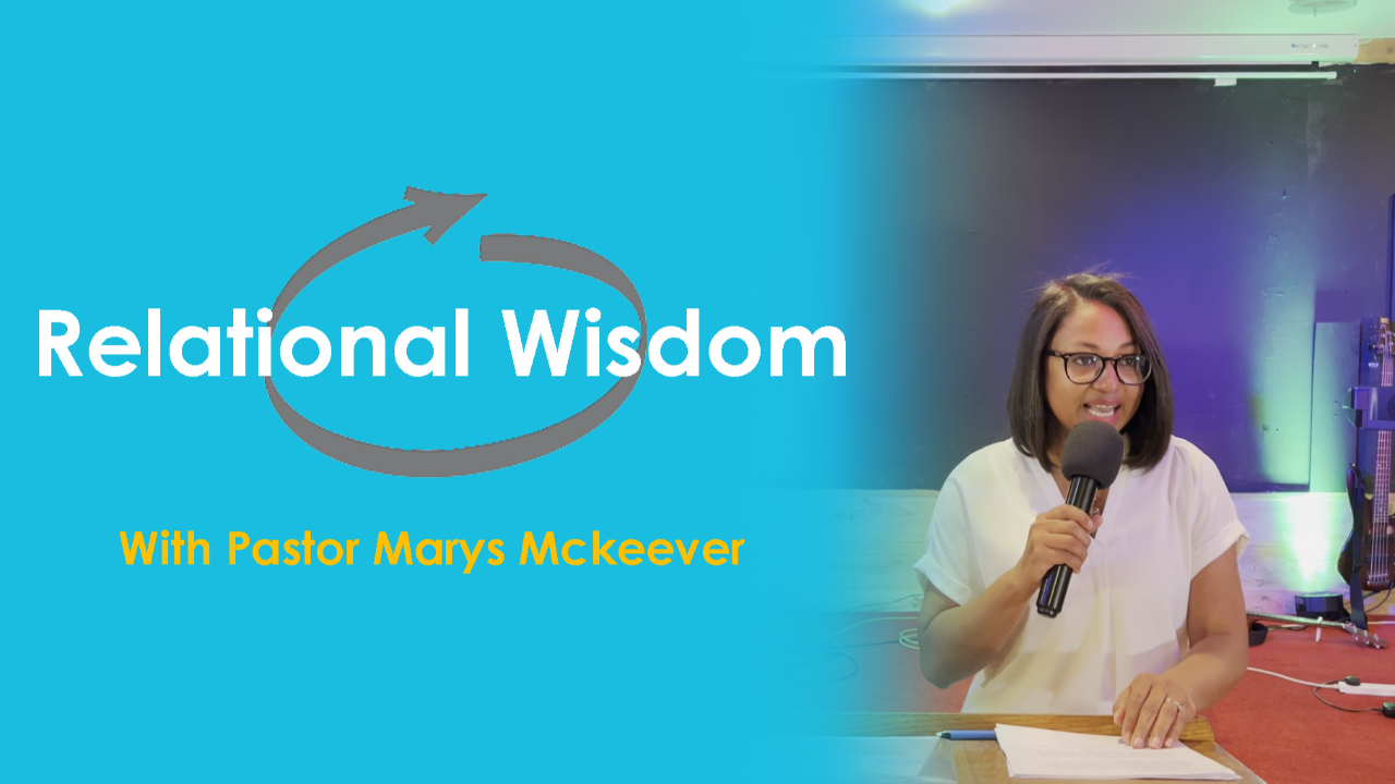 Relational Wisdom - With Pastor Marys Mckeever episode artwork