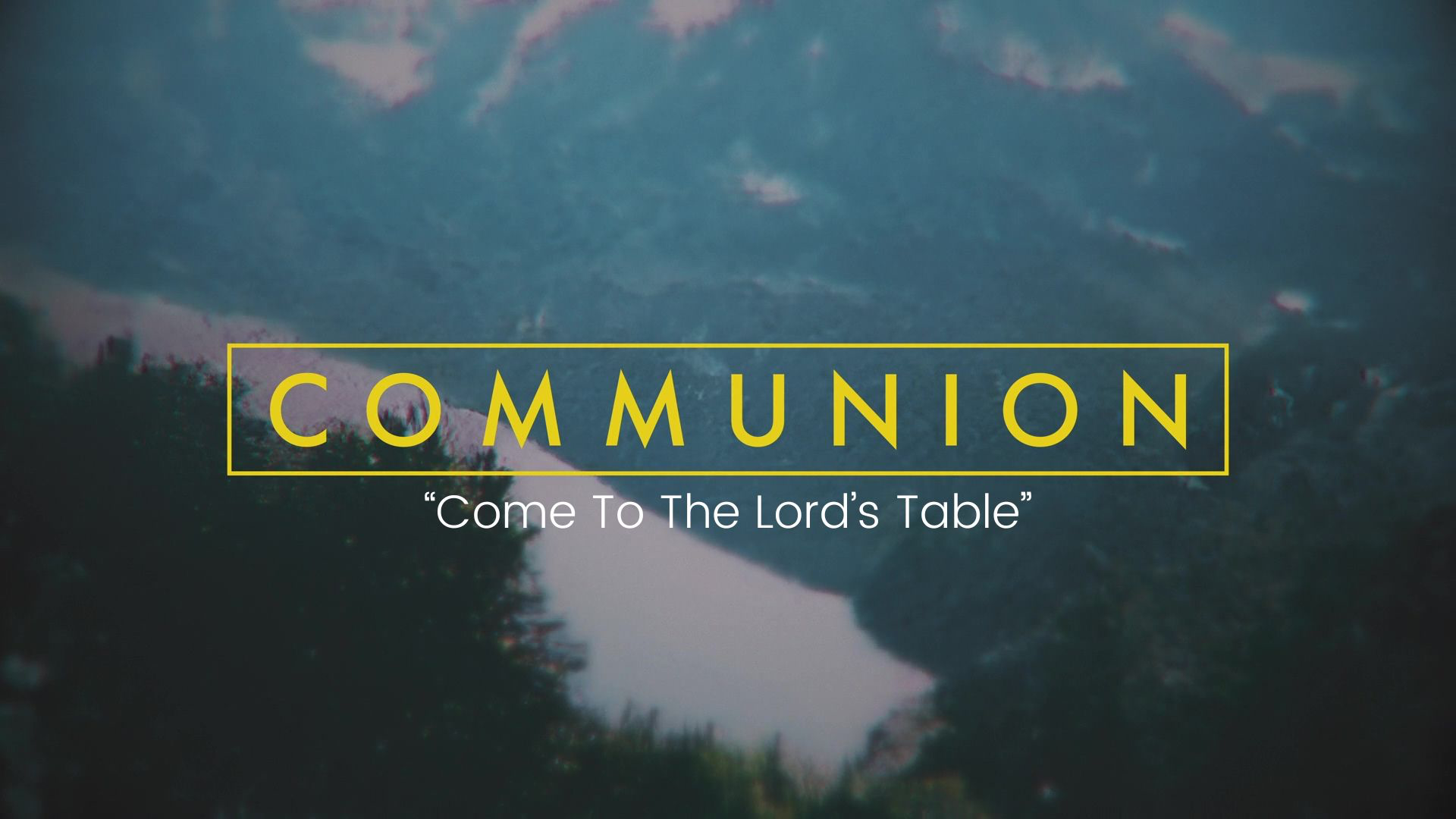 Come To The Lord's Table