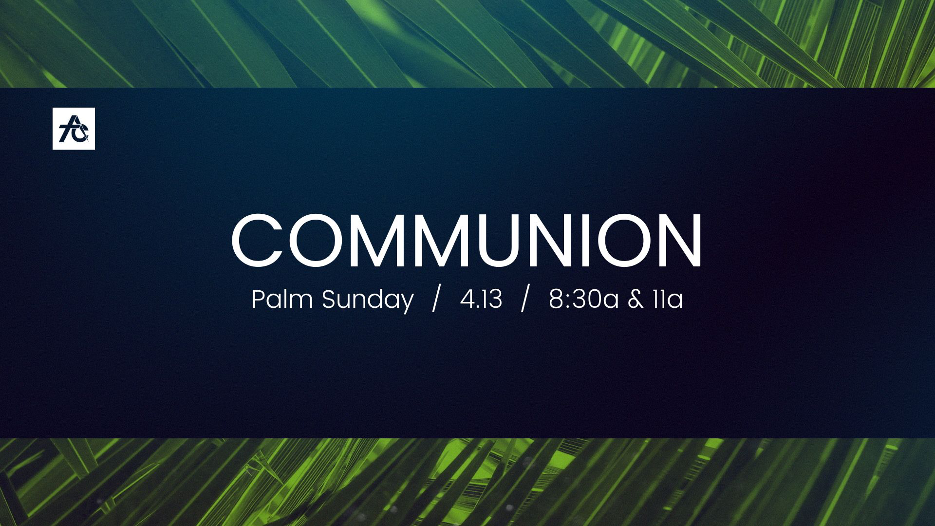 Come & Dine (Palm Sunday Communion)