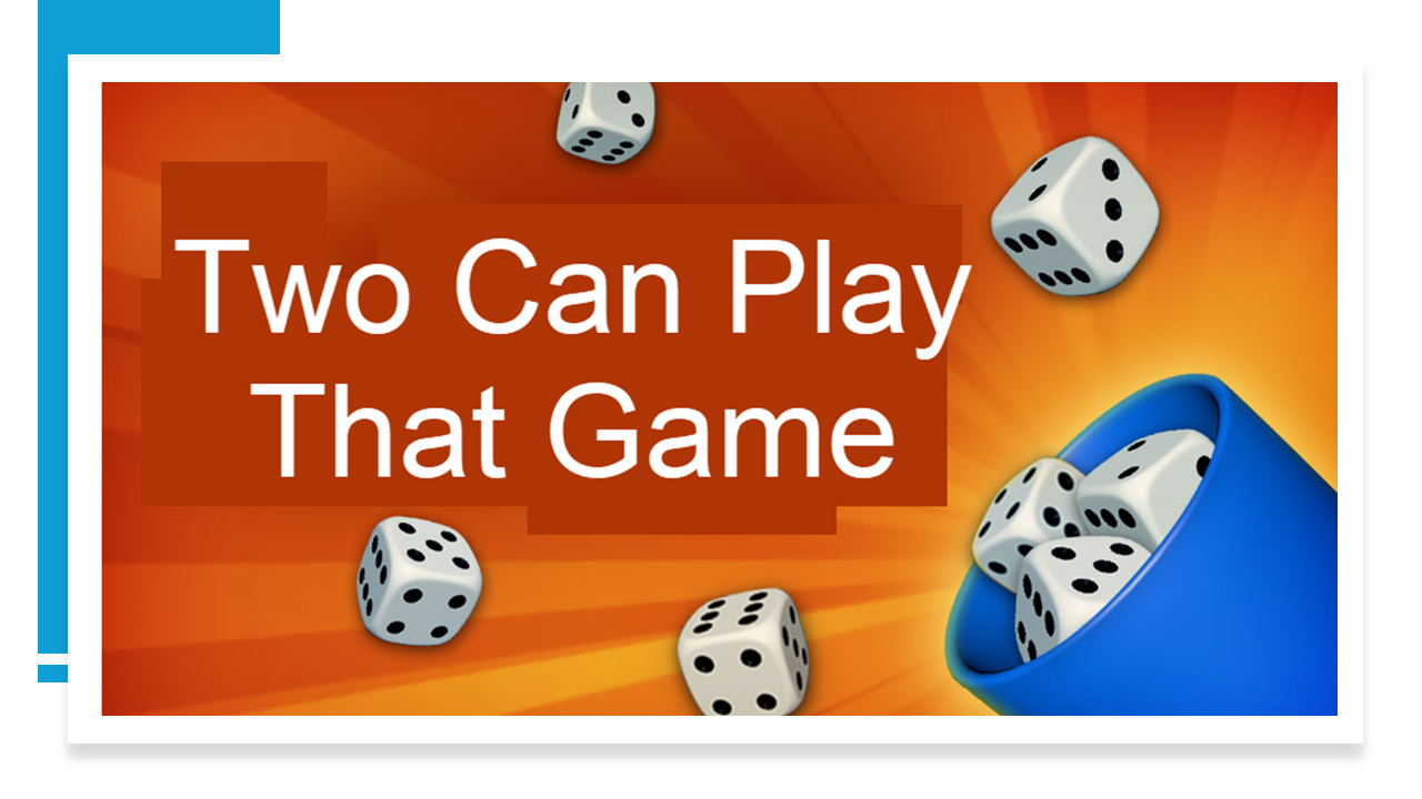 Two Can Play That Game