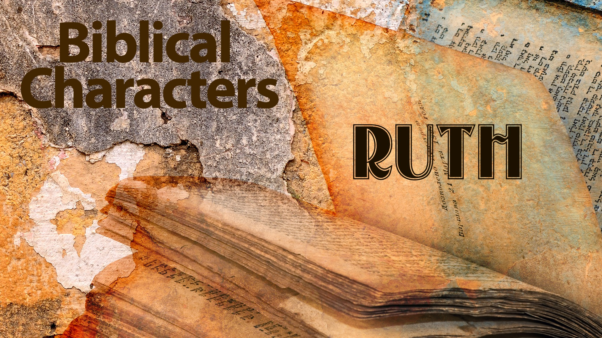 Biblical Characters Part 1 (Ruth)