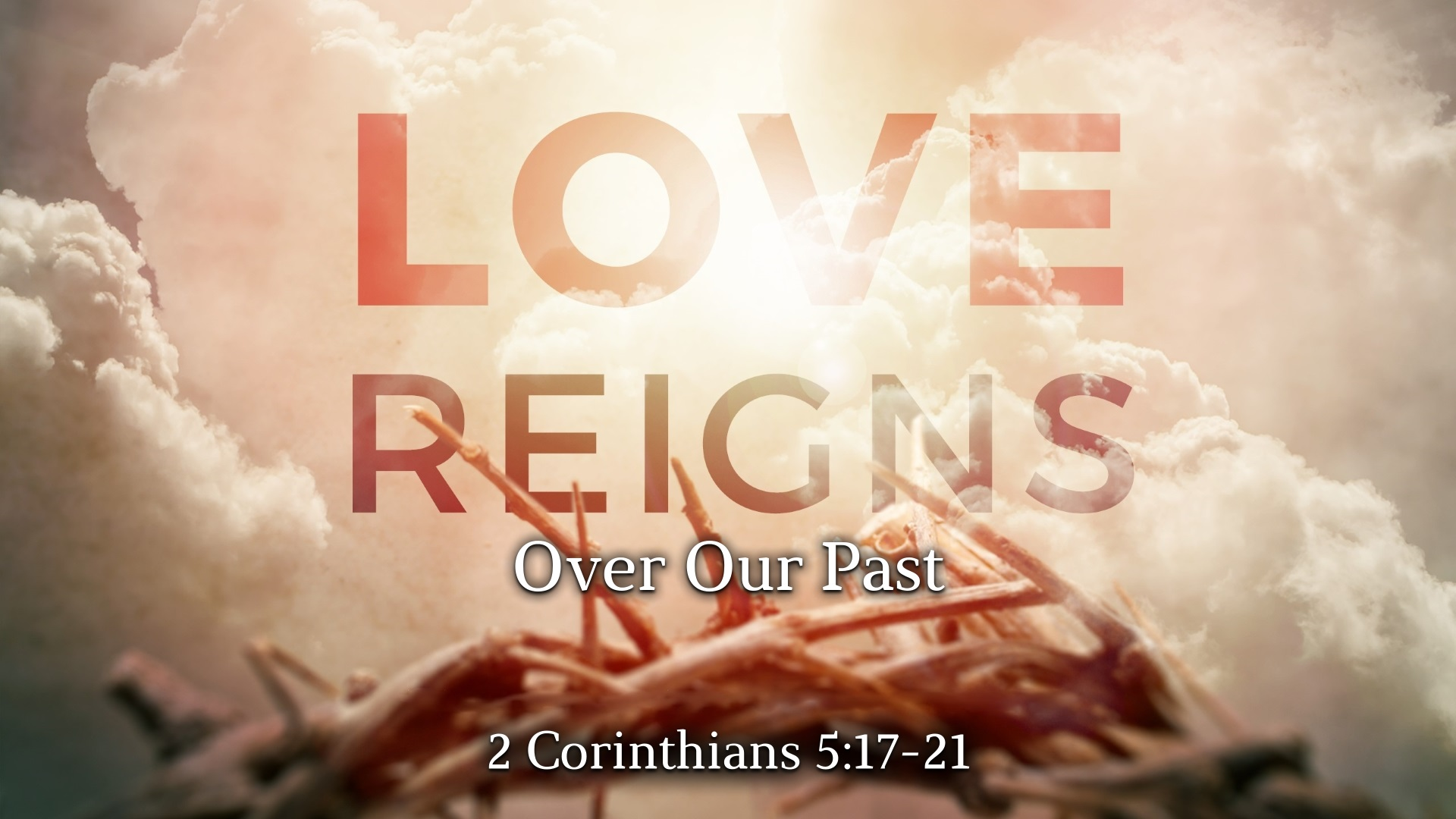 Love Reigns Over Our Past - Video episode artwork
