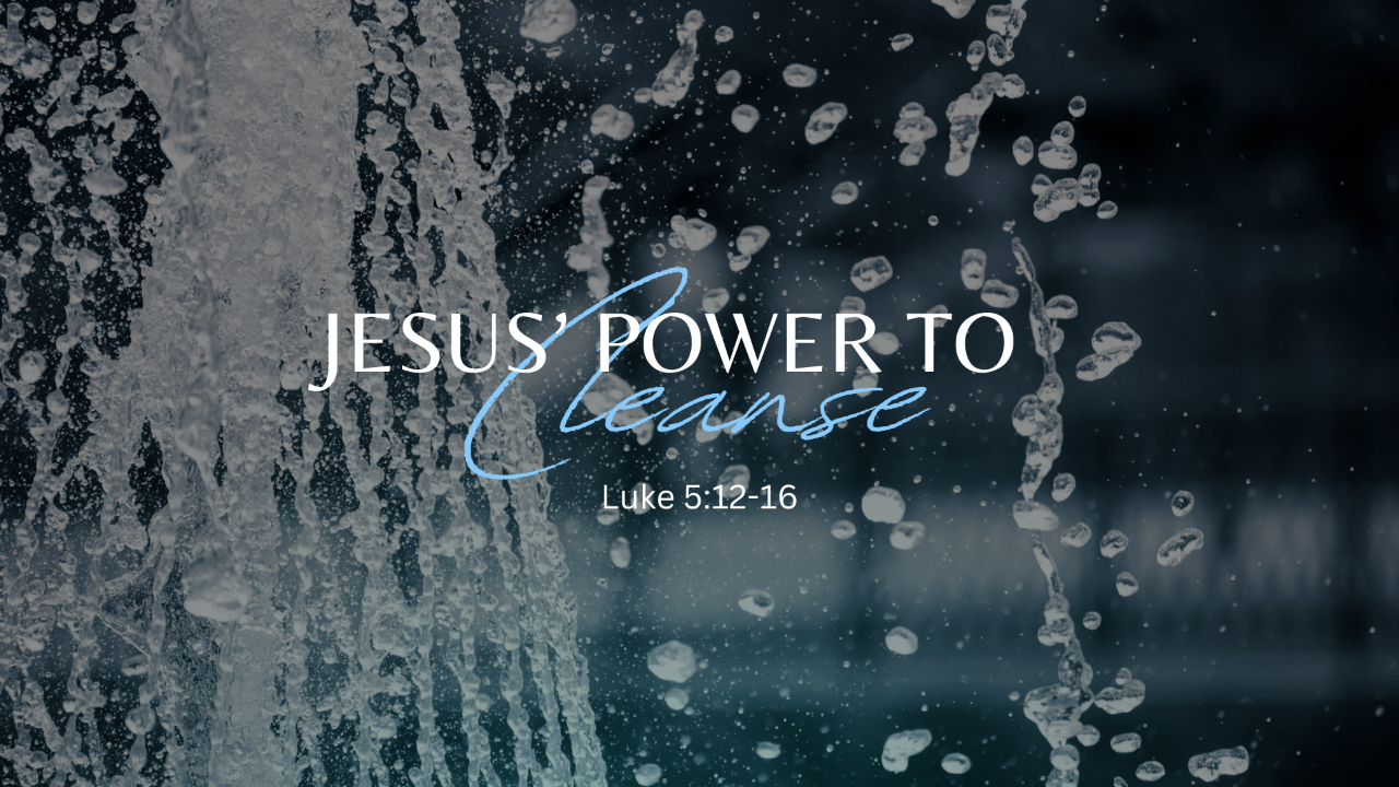 Jesus' Power to Cleanse