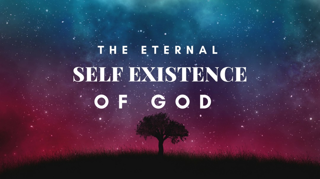 The Eternal Self-Existence of God
