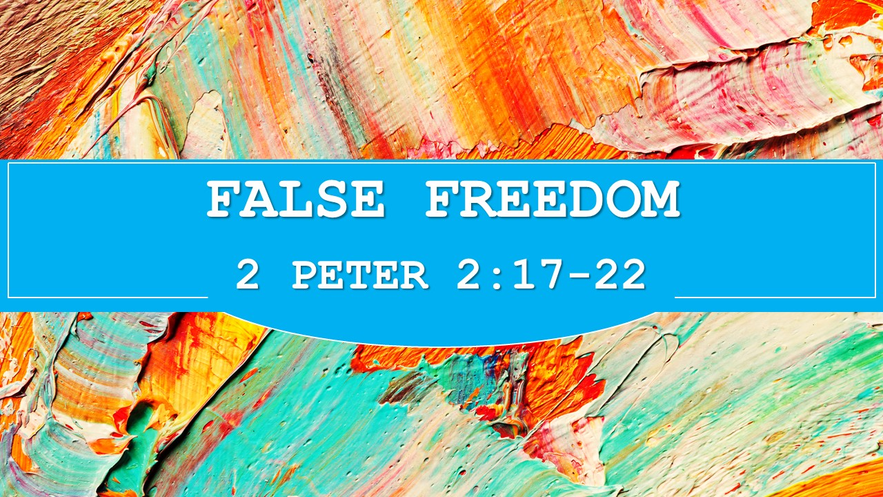 False Freedom (2 Peter 2:17 - 22) - 2025/09/14 episode artwork