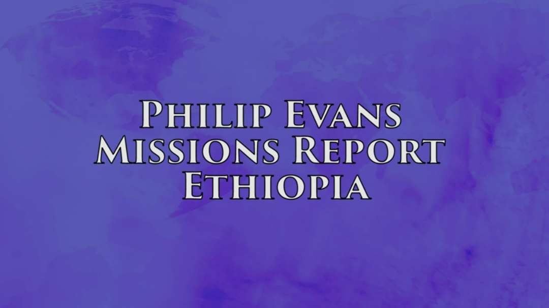 Philip Evans Missions Report Ethiopia episode artwork