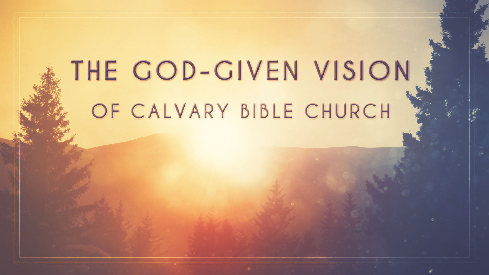 The God-Given Vision of Calvary Bible Church :  Part 1 "the Vision" episode artwork