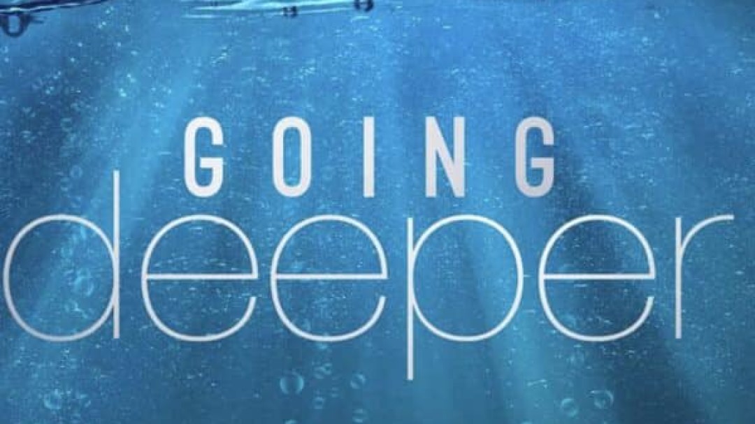 GOING DEEPER - GOD'S PROCESS