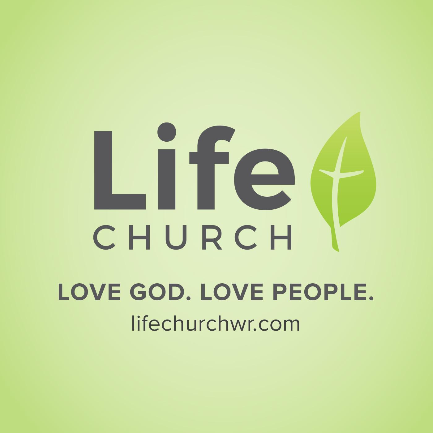 Life Church WR Sunday Sermons