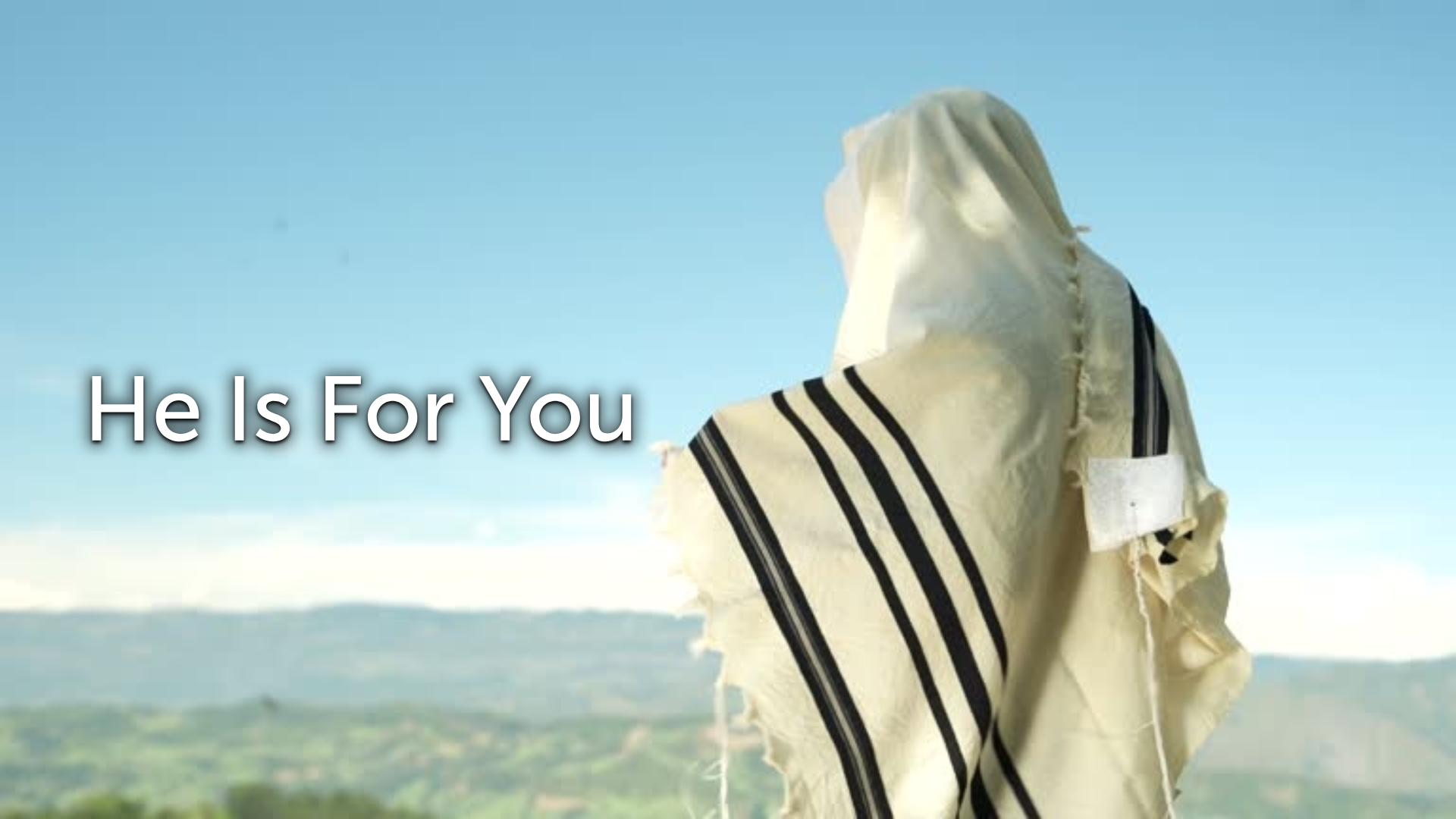He Is For You