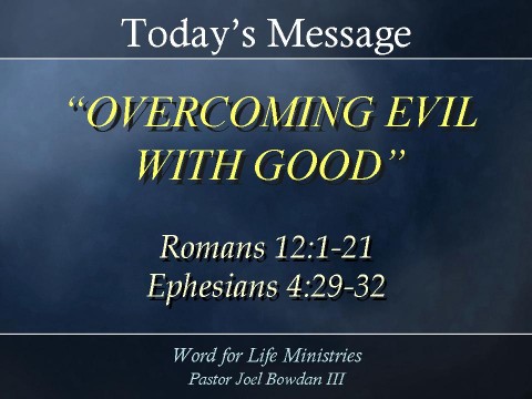 Overcoming Evil with Good