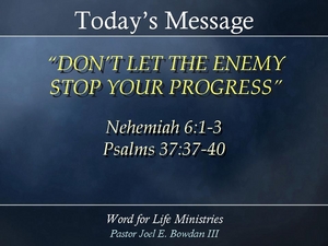 Don't Let the Enemy Stop Your Progress