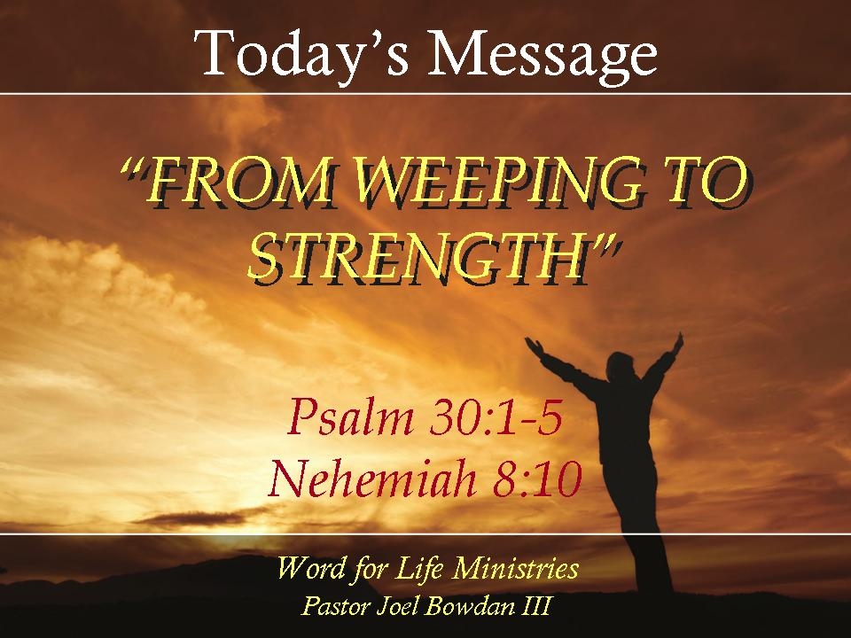 From Weeping to Strength