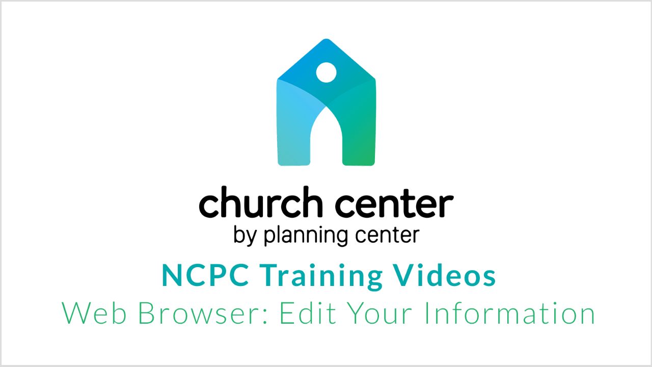 Church Center In Web Browser: Edit Your Information from New Covenant Presbyterian Church (PCA) Aiken SC