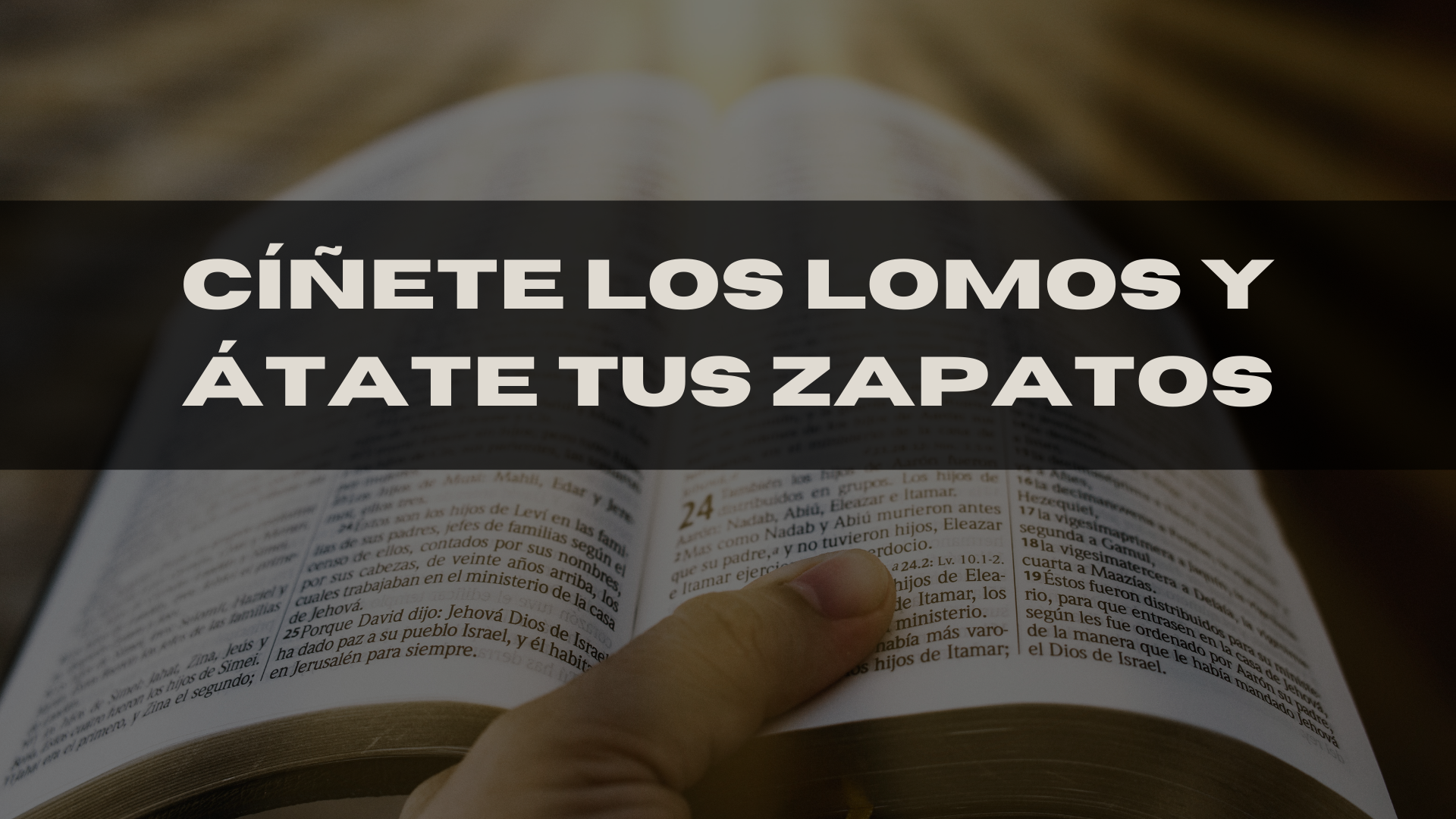 Cíñete Los Lomos y Átate Tus Zapatos