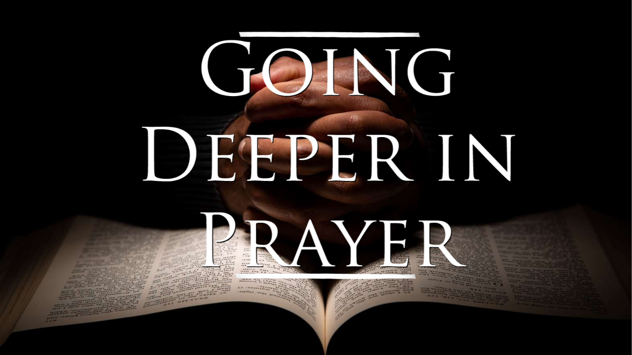 Going Deeper in Prayer Part 4 "Shifting Atmospheres" - Audio