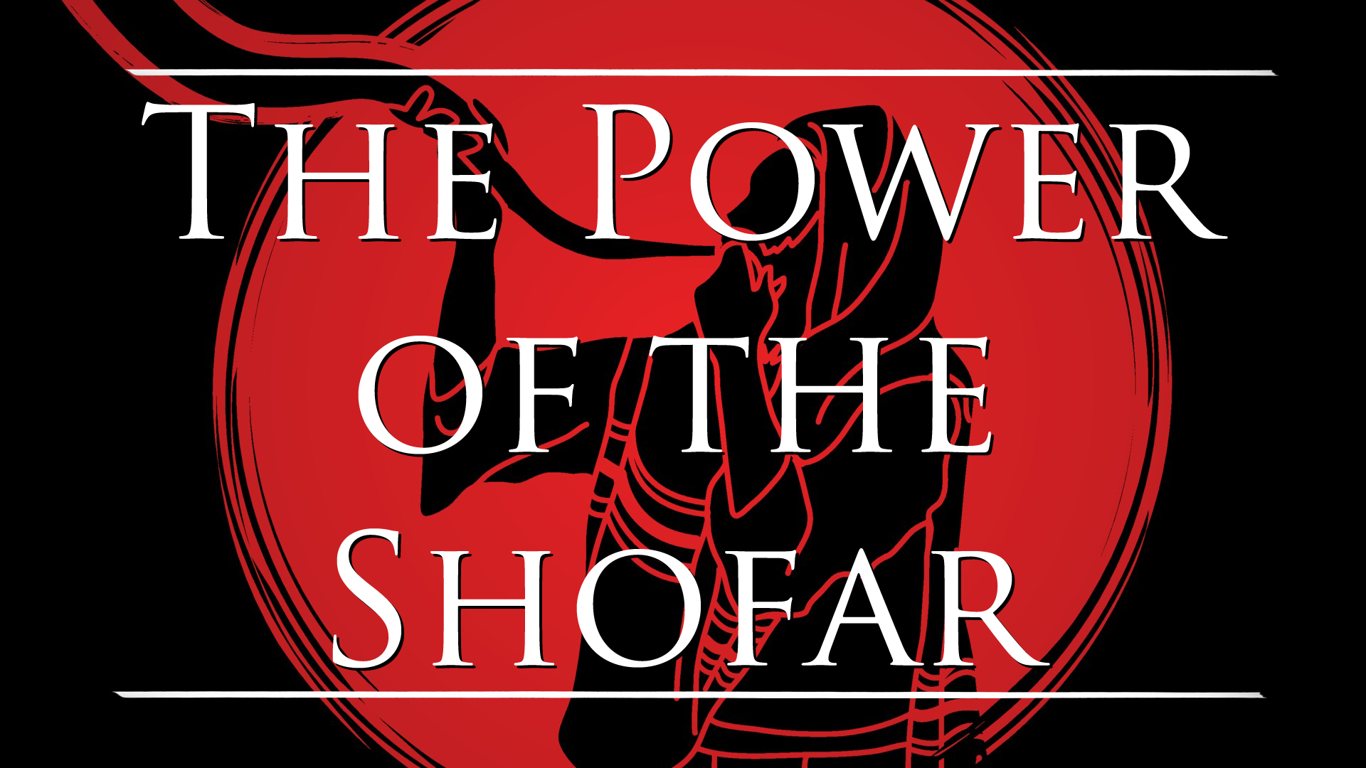 The Power of the Shofar