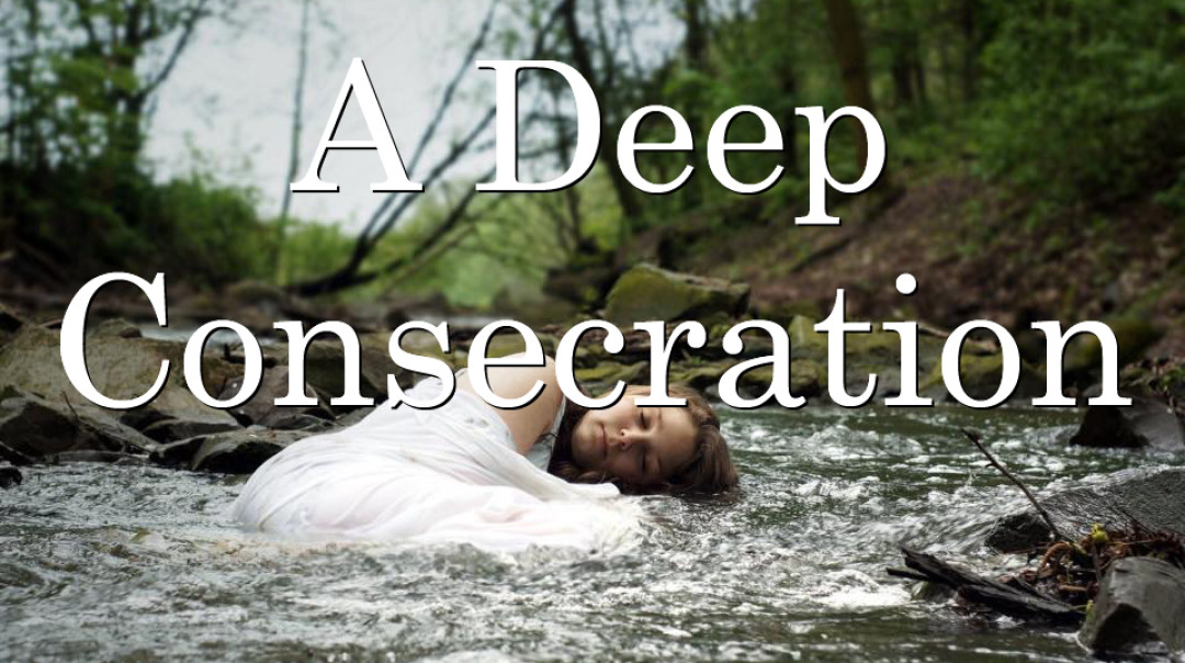 Deep Consecration - Audio