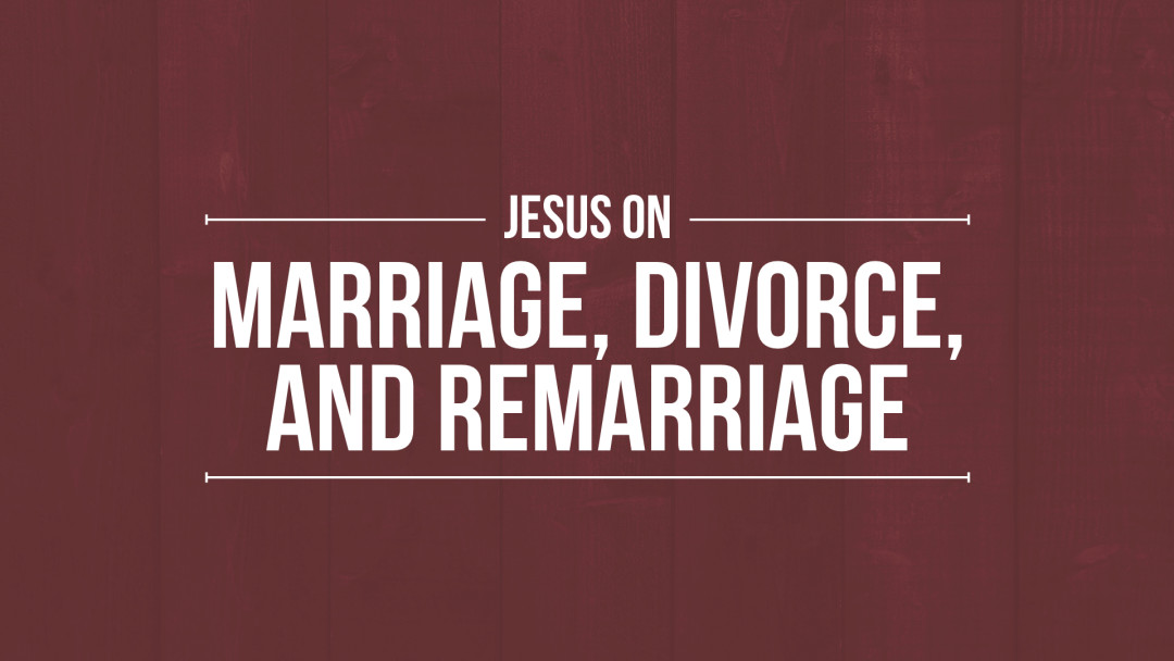 Marriage, Divorce, and Discipleship (part 1)